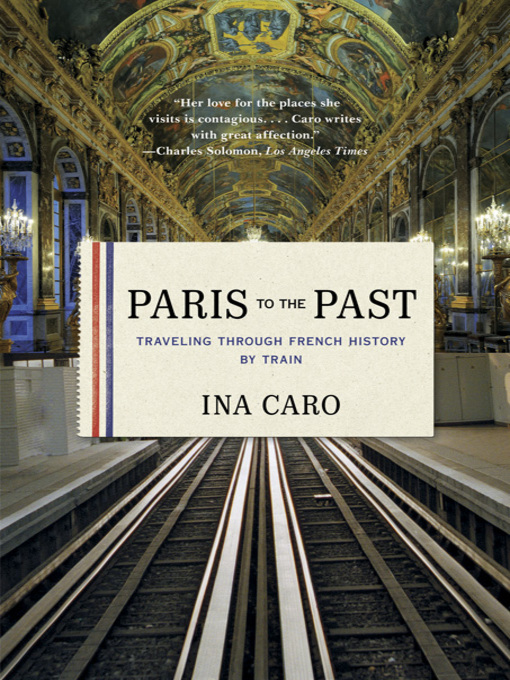 Title details for Paris to the Past by Ina Caro - Wait list